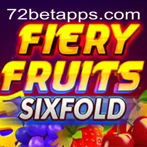 Descubra o Universo do Jogo FieryFruitsSixFold e a Estratégia 72 bet