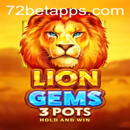 Descubra o Fascinante Mundo de LionGems3pots e a Estratégia de Jogo 72 Bet